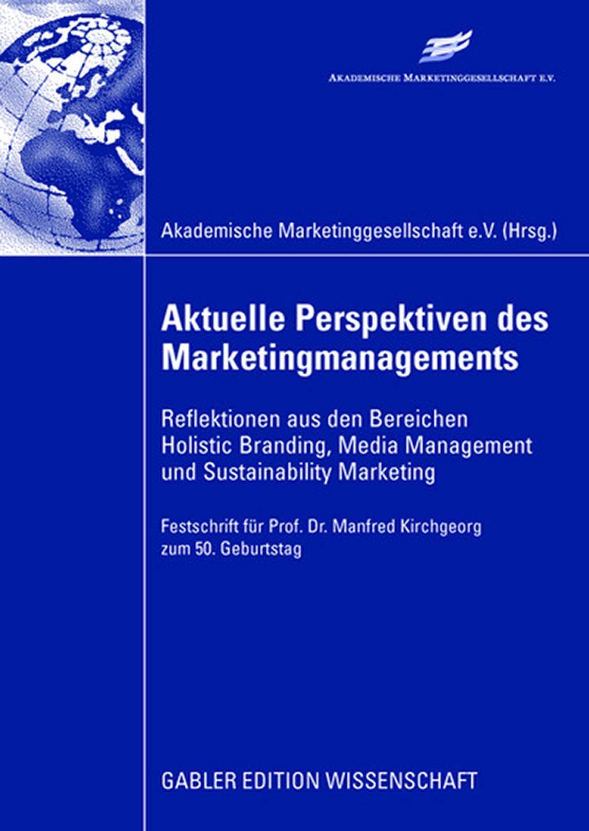 Aktuelle Perspektiven des Marketingmanagements: Reflektionen aus den Bereichen Holistic Branding, Media Management und Sustainab,Used