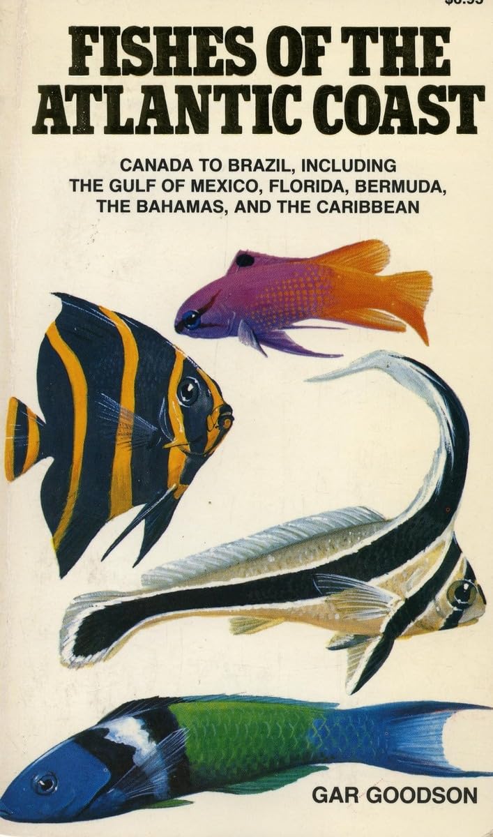 Fishes Of The Atlantic Coast: Canada To Brazil, Including The Gulf Of Mexico, Florida, Bermuda, The Bahamas, And The Caribbean,New