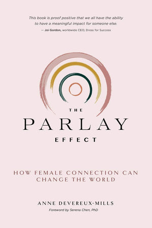 The Parlay Effect: How Female Connection Can Change the World,Used