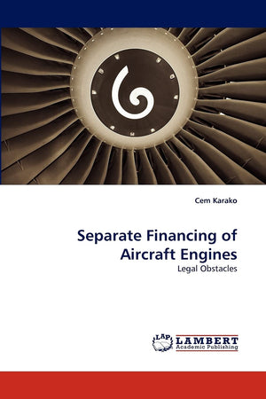 Separate Financing of Aircraft Engines: Legal Obstacles,Used