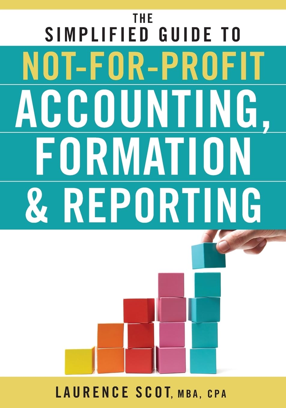 The Simplified Guide to NotforProfit Accounting, Formation, and Reporting,Used