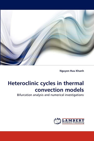 Heteroclinic cycles in thermal convection models: Bifurcation analysis and numerical investigations,Used