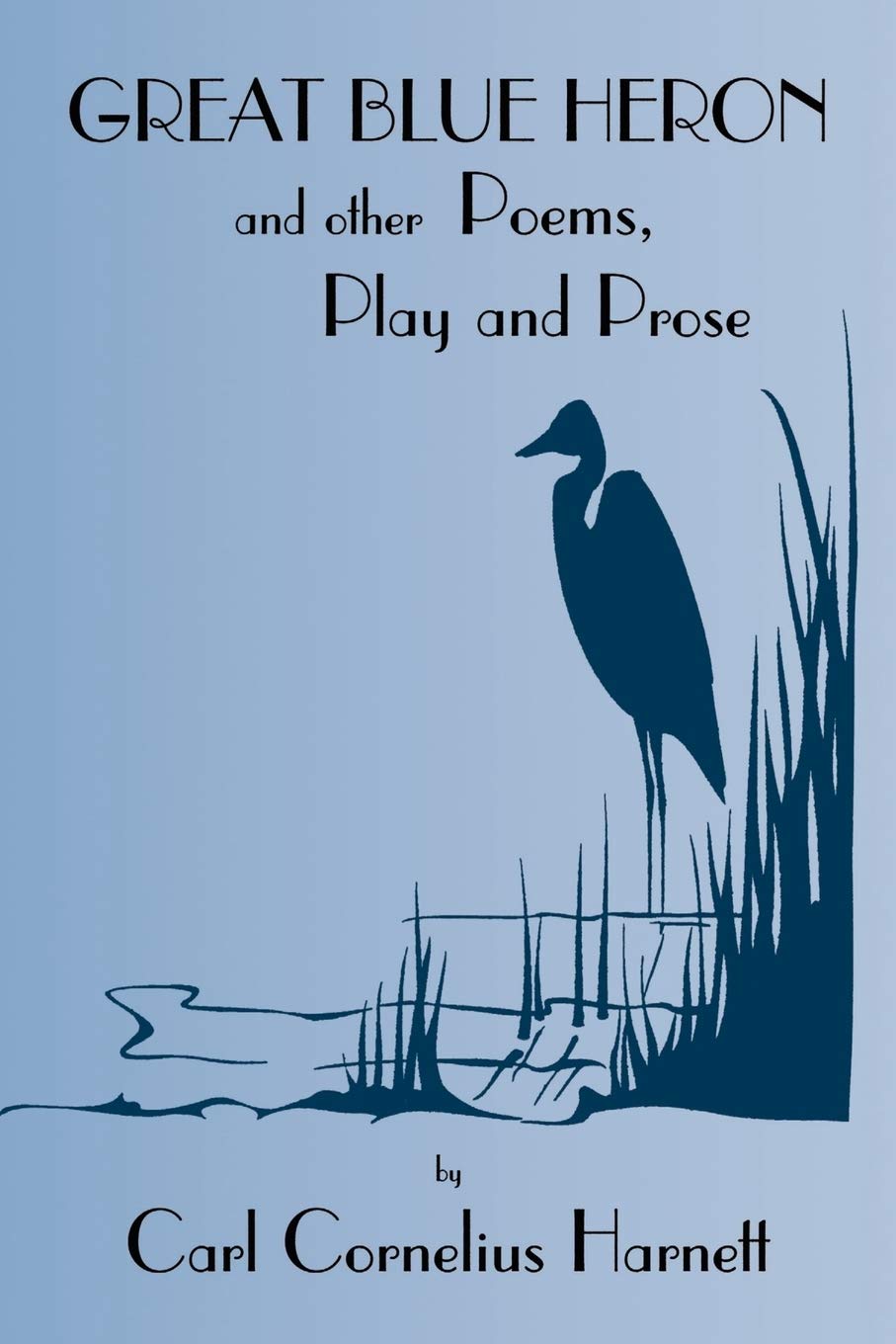 Great Blue Heron And Other Poems, Play and Prose,Used