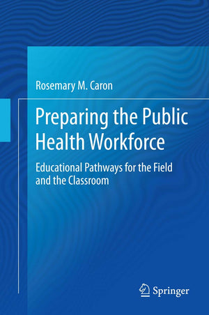 Preparing the Public Health Workforce: Educational Pathways for the Field and the Classroom,Used