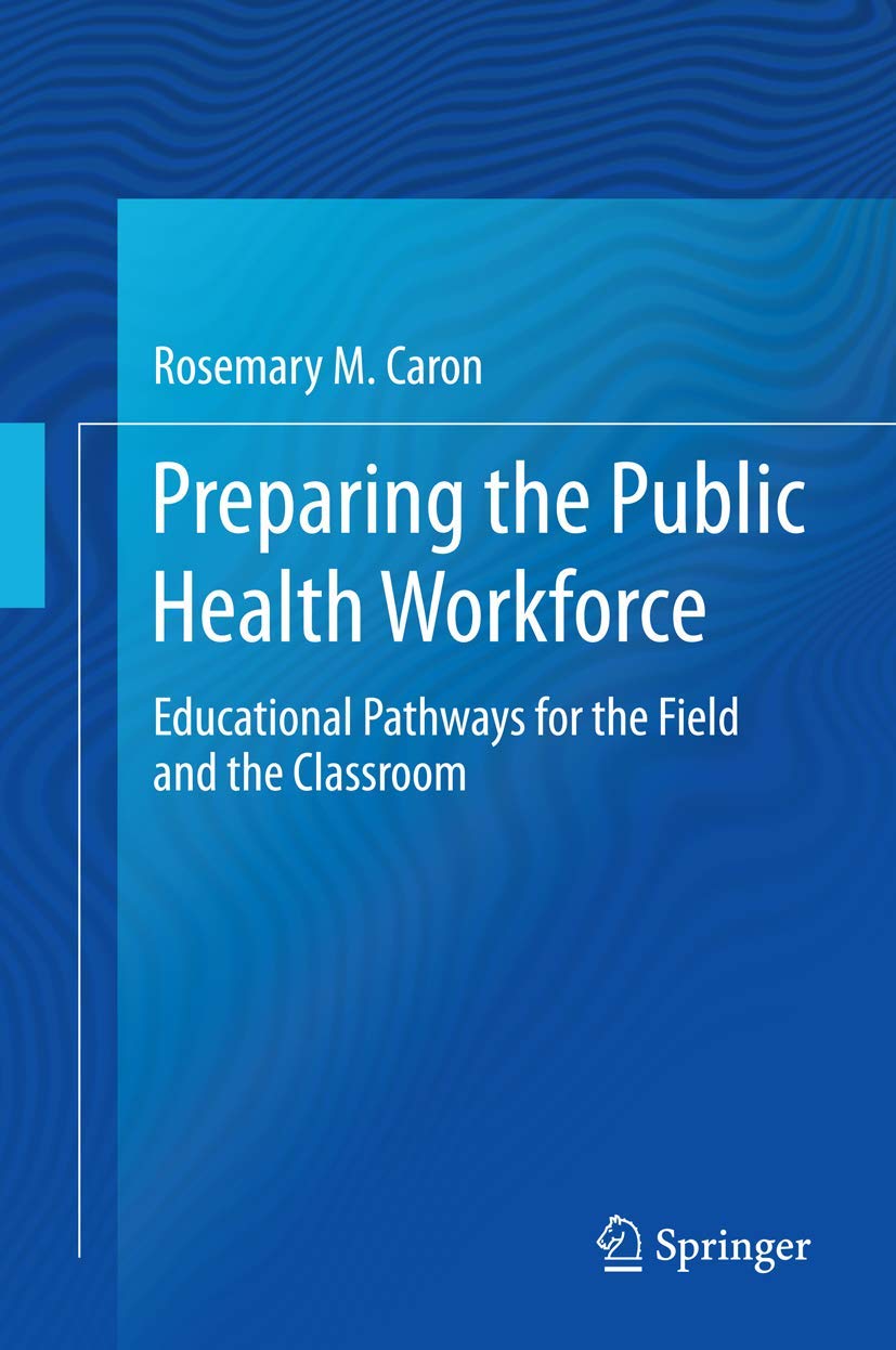 Preparing the Public Health Workforce: Educational Pathways for the Field and the Classroom,Used