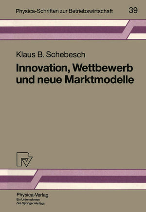 Innovation, Wettbewerb und neue Marktmodelle (PhysicaSchriften zur Betriebswirtschaft, 39) (German Edition),Used