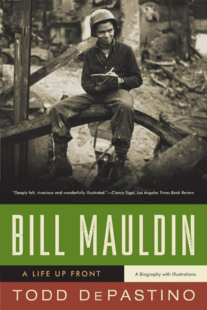 Bill Mauldin: A Life Up Front-New