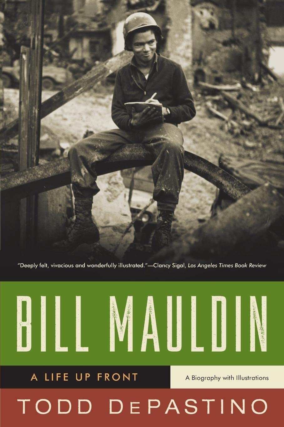 Bill Mauldin: A Life Up Front-New
