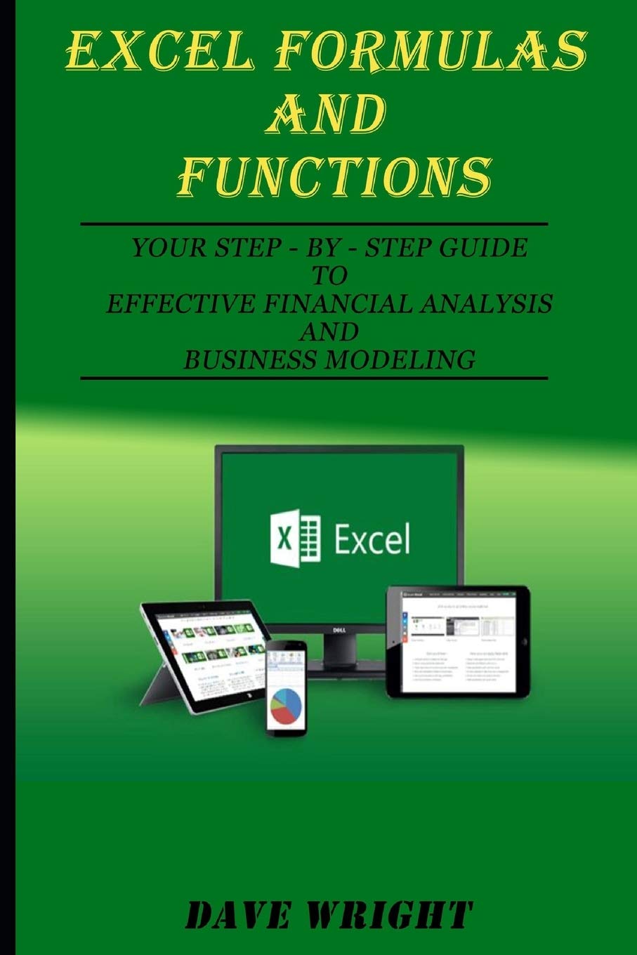 Excel Formulas and Functions: Your StepbyStep Guide to Effective Financial Analysis and Business Modeling,Used