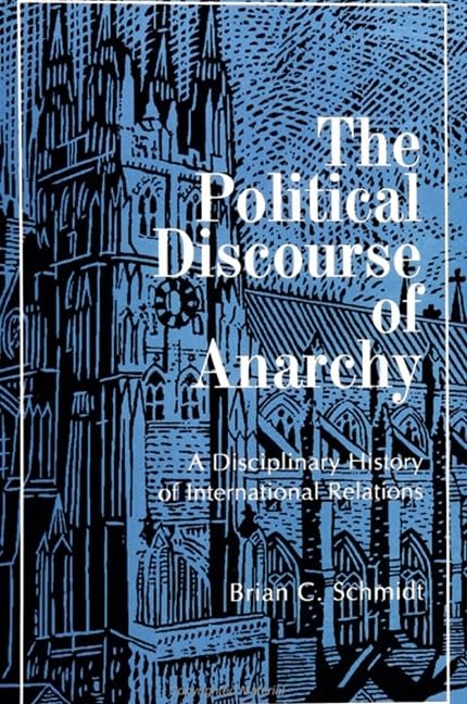 The Political Discourse of Anarchy: A Disciplinary History of International Relations (Suny Series in Global Politics),Used