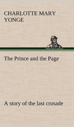 The Prince and the Page a story of the last crusade,Used