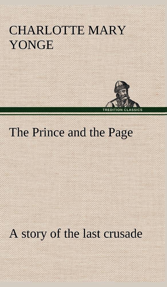The Prince and the Page a story of the last crusade,Used
