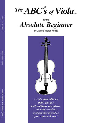 The Abcs Of Viola For The Absolute Beginner, Book 1