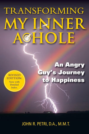 Transforming My Inner A*Hole!: An Angry Guys Journey To Happiness,Used