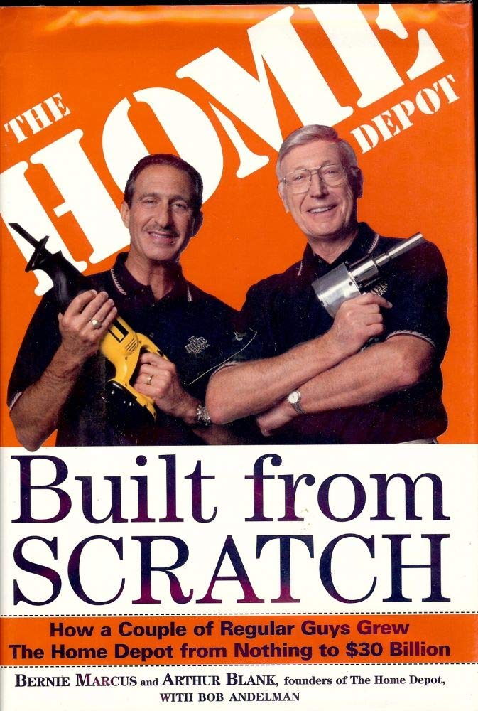 Built From Scratch: How A Couple Of Regular Guys Grew The Home Depot From Nothing To $30 Billion,New