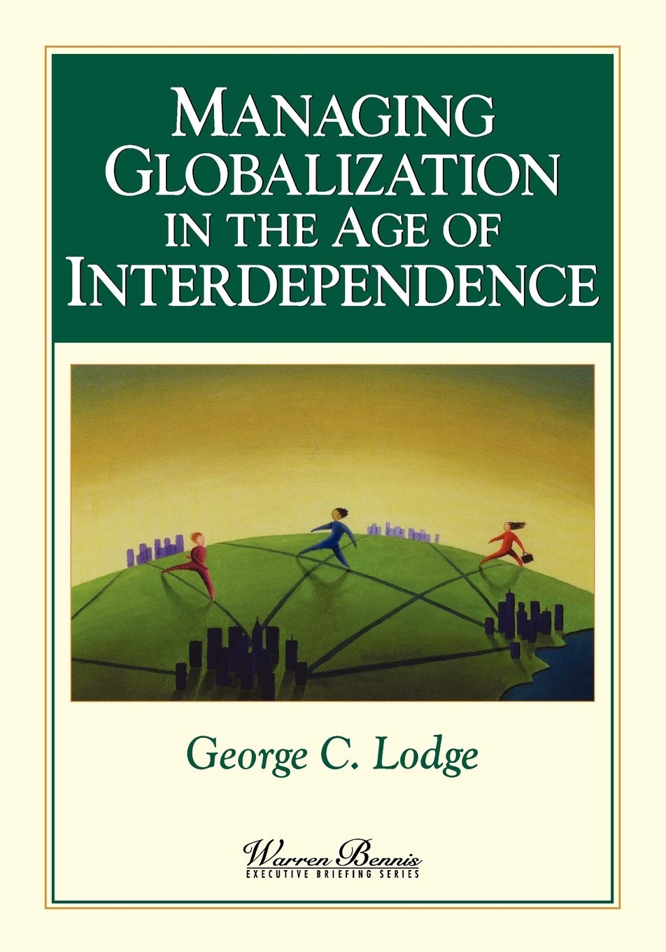Managing Globalization in the Age of Interdependence,Used