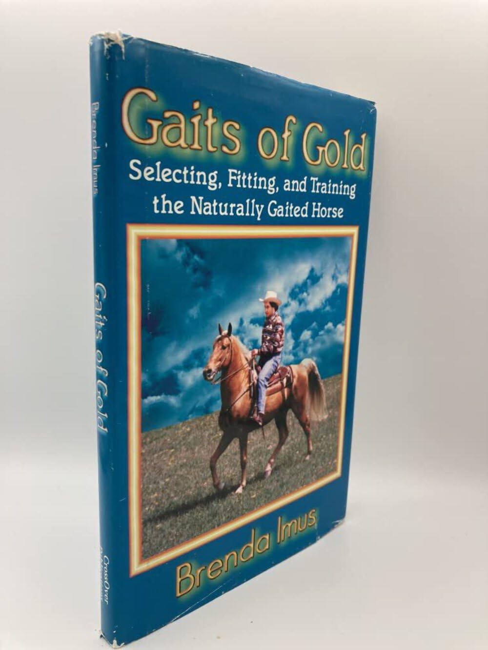Gaits of Gold: Selecting, Fitting, and Training the Naturally Gaited Horse,Used