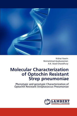 Molecular Characterization of Optochin Resistant Strep pneumoniae: Phenotypic and genotypic Characterization of Optochin Resista,Used
