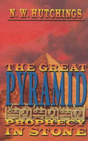 The Great Pyramid: Prophecy in Stone,New