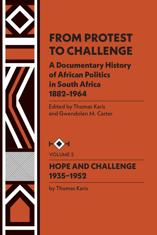 From Protest To Challenge, Vol. 2: A Documentary History Of African Politics In South Africa, 18821964: Hope And Challenge, 193,Used