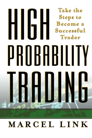 High probability trading : take the steps to become a successful trader,New