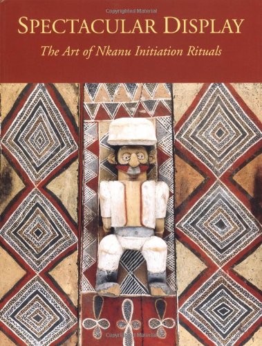 Spectacular Display: The Art Of Nkanu Initiation Rituals,Used