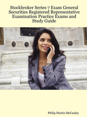Stockbroker Series 7 Exam General Securities Registered Representative Examination Practice Exams and Study Guide,Used