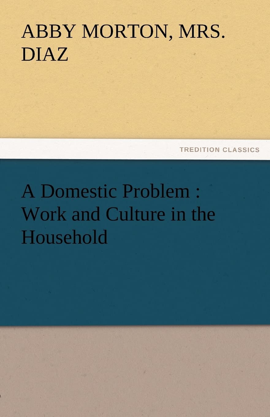 A Domestic Problem: Work and Culture in the Household,Used