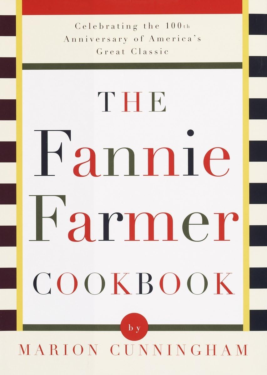 The Fannie Farmer Cookbook: Celebrating the 100th Anniversary of America's Great Classic Cookbook,Used