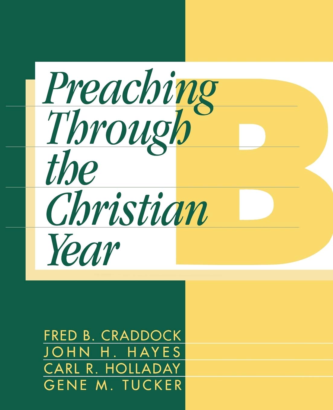Preaching Through The Christian Year: Year B: A Comprehensive Commentary On The Lectionary