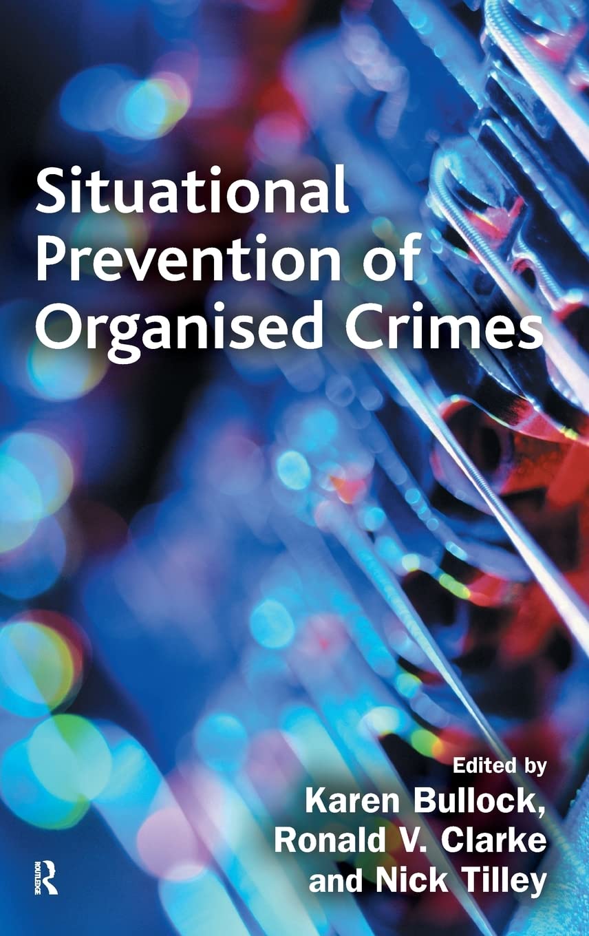 Situational Prevention Of Organised Crimes (Crime Science Series)