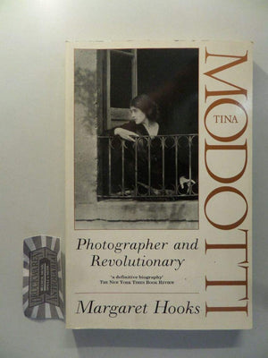 Tina Modotti: Photographer and Revolutionary,Used
