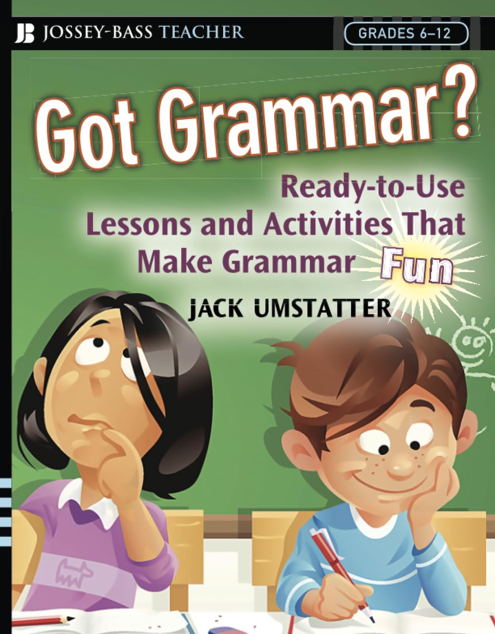 Got Grammar? ReadytoUse Lessons and Activities That Make Grammar Fun!,Used