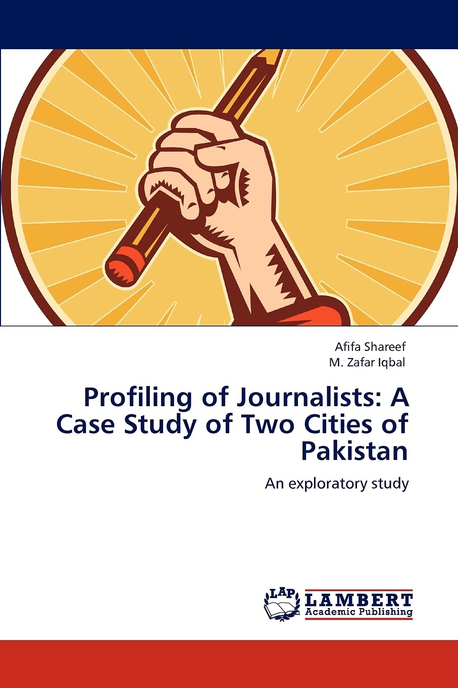 Profiling of Journalists: A Case Study of Two Cities of Pakistan: An exploratory study,Used