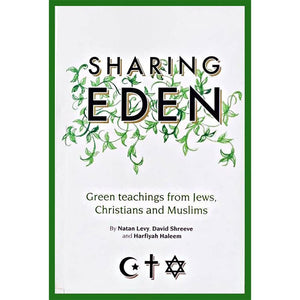 Sharing Eden: Green Teachings From Jews, Christians And Muslims,Used