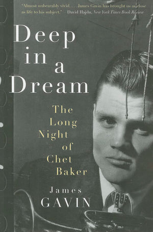 Deep in a Dream: The Long Night of Chet Baker,New