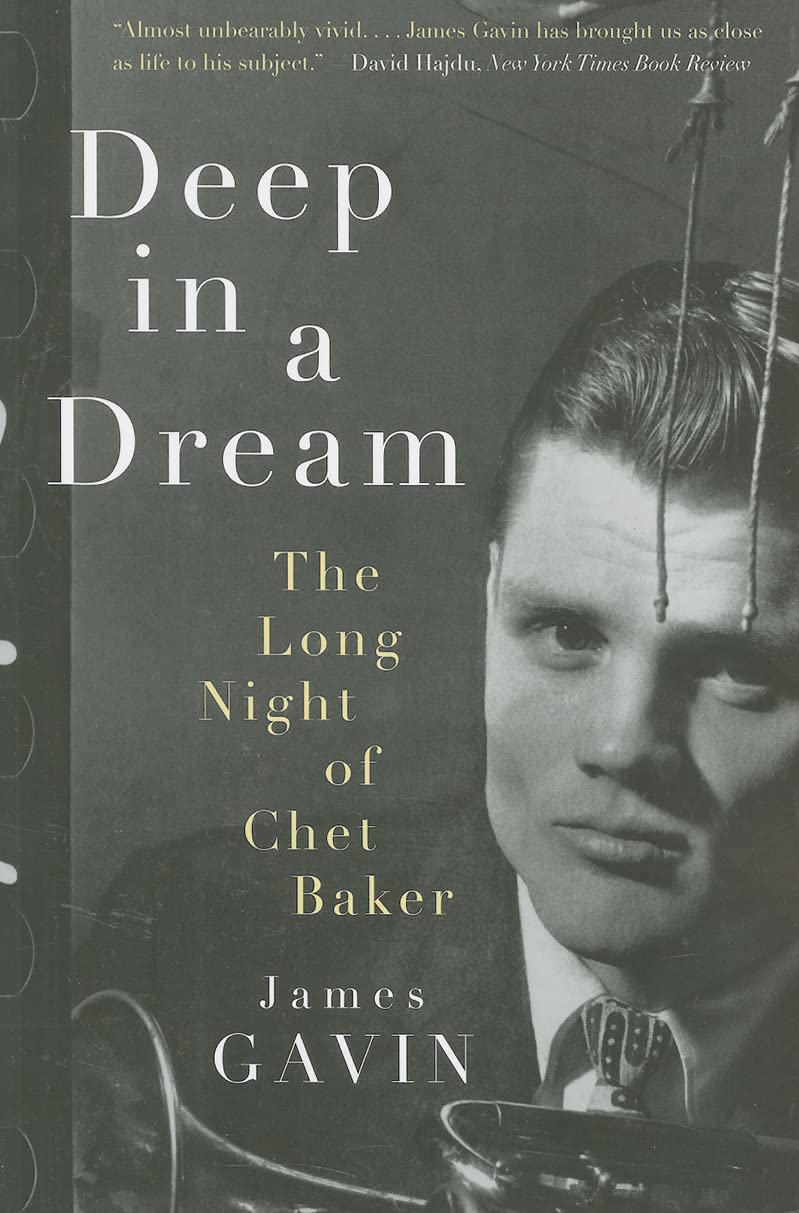 Deep in a Dream: The Long Night of Chet Baker,New