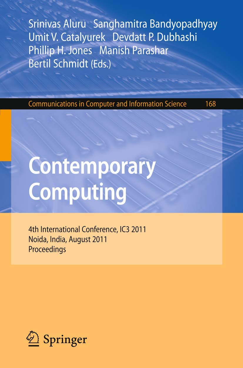 Contemporary Computing: 4th International Conference, IC3 2011, Noida, India, August 810, 2011. Proceedings (Communications in ,Used