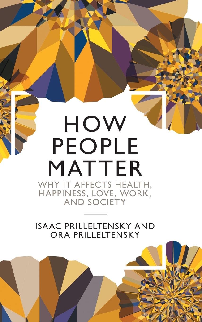 How People Matter: Why it Affects Health, Happiness, Love, Work, and Society,Used