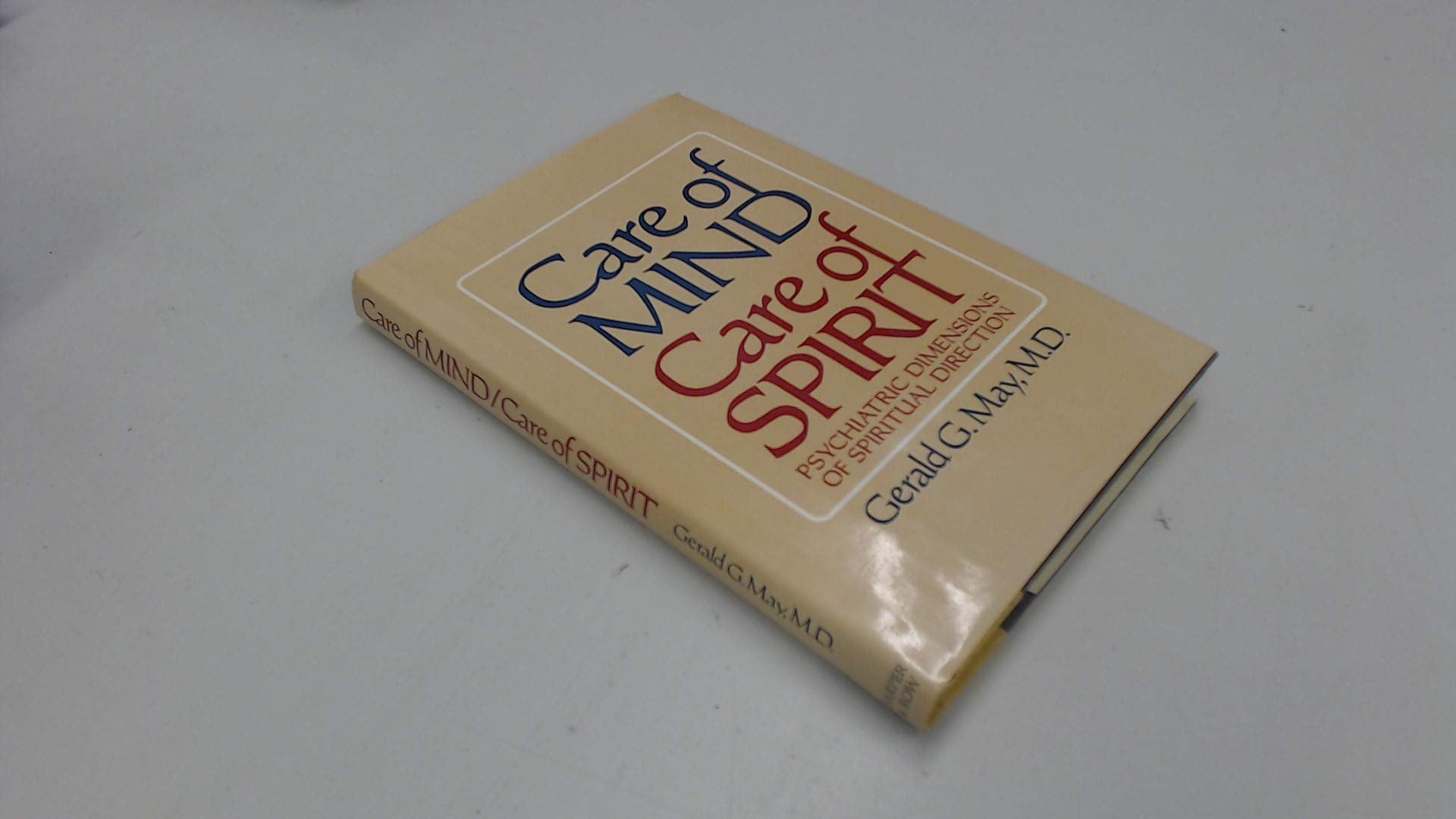 Care Of Mindcare Of Spirit: Psychiatric Dimensions Of Spiritual Direction,New