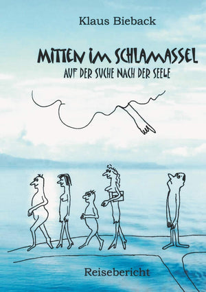 Mitten im Schlamassel: ... auf der Suche nach der Seele (German Edition),Used