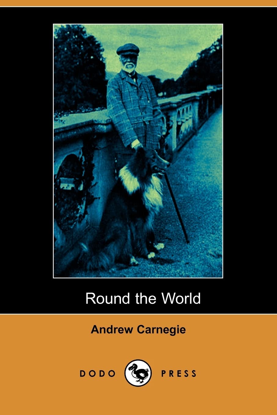 Round the World (Dodo Press): Memoirs Of A ScottishAmerican Businessman, A Major Philanthropist, And The Founder Of The Carnegi,Used