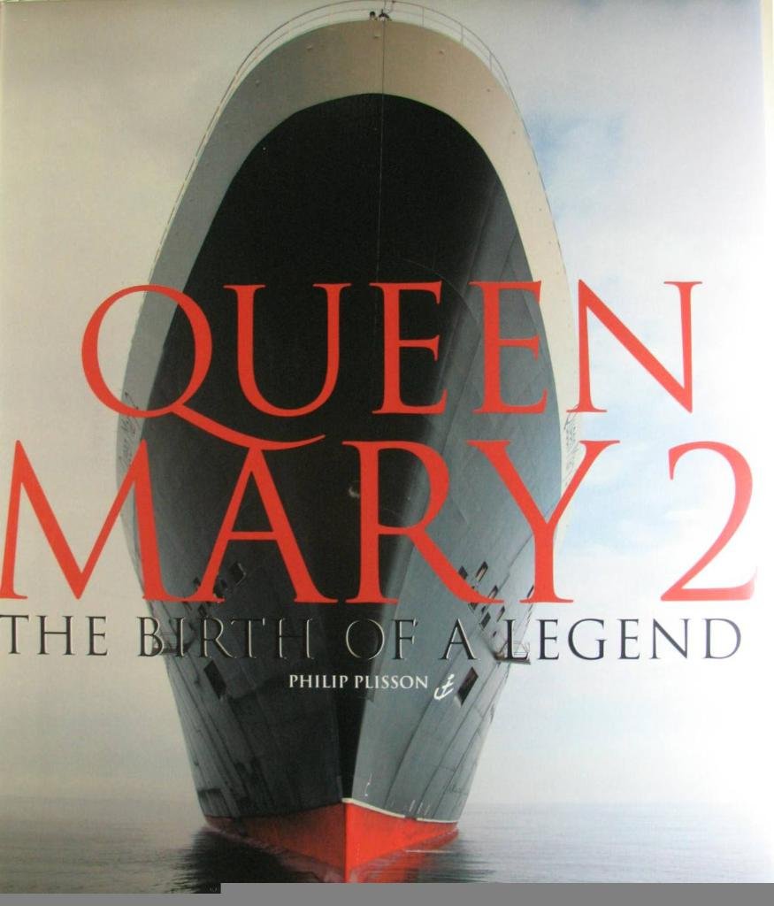 Queen Mary 2: The Birth Of A Legend