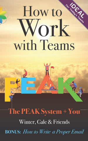 How to Work with Teams: Including How to Write a Proper Email (The PEAK System + You),Used