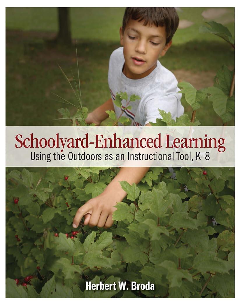 SchoolyardEnhanced Learning: Using the Outdoors as an Instructional Tool, K8,New
