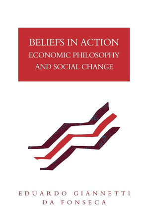 Beliefs in Action: Economic Philosophy and Social Change,Used