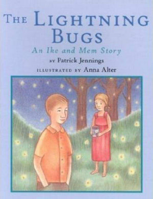 The Lightning Bugs: An Ike And Mem Story,New