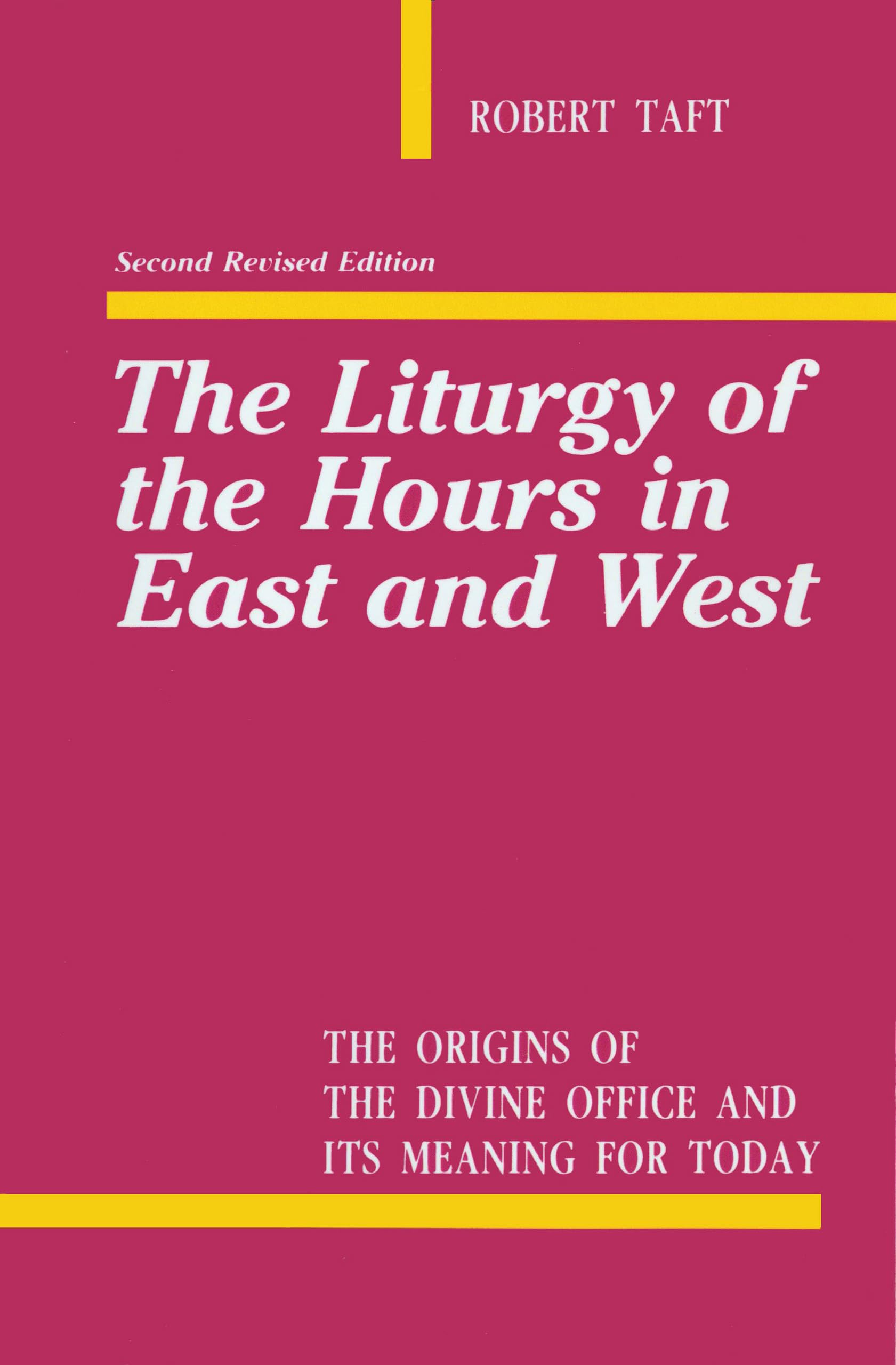 The Liturgy of the Hours in East and West,New