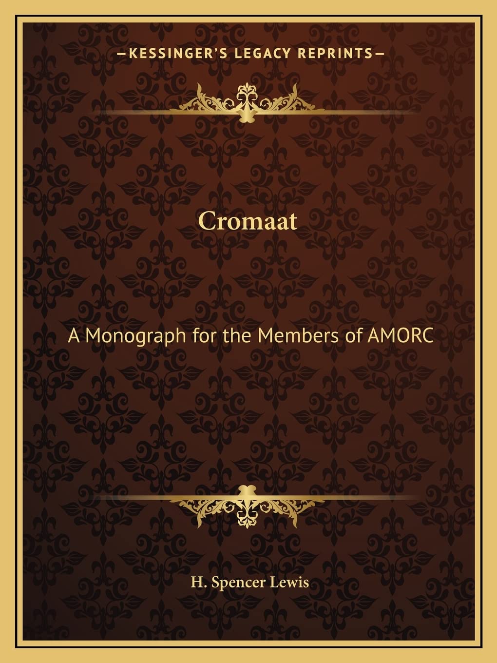 Cromaat: A Monograph for the Members of AMORC,New