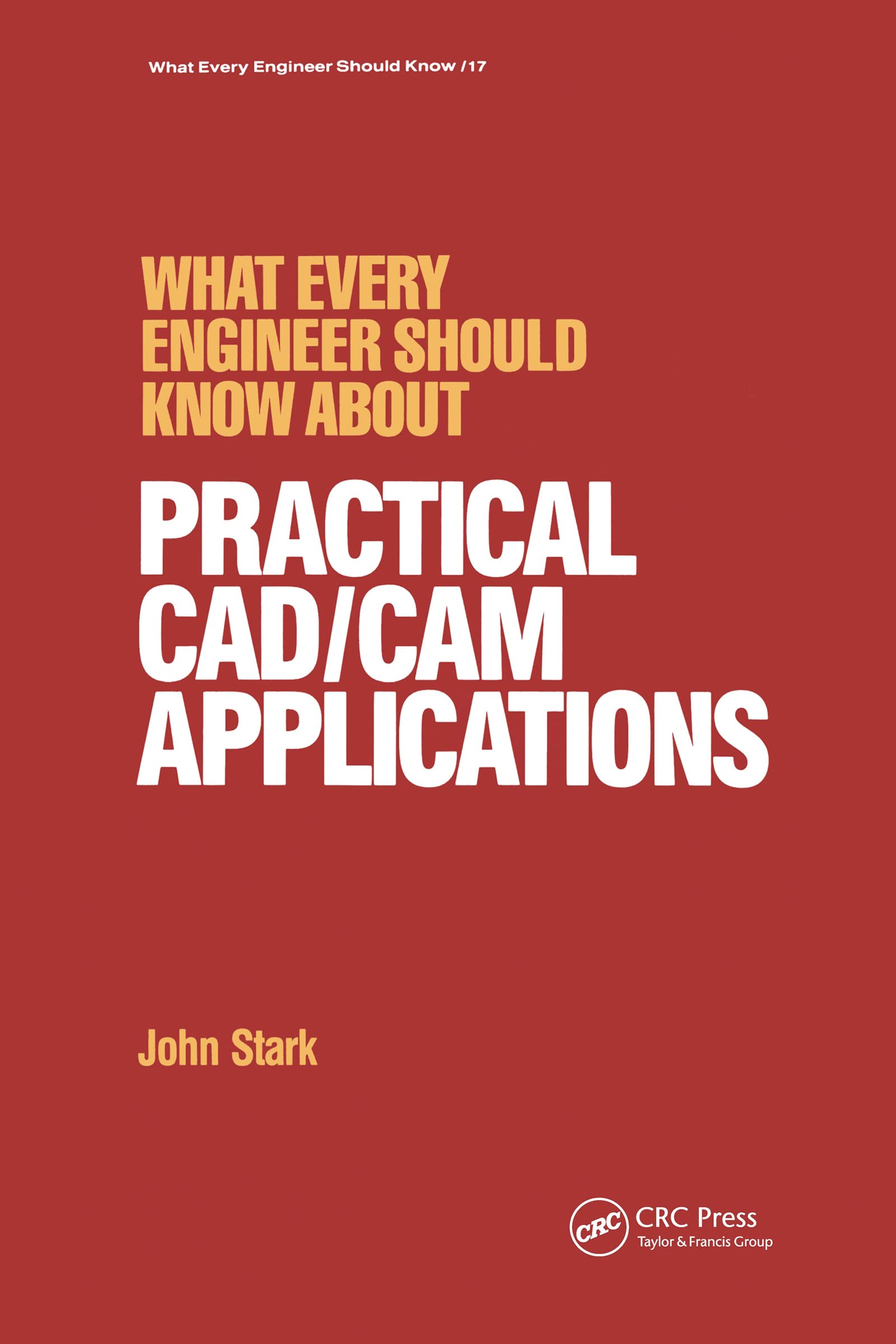 What Every Engineer Should Know About Practical Cad/Cam Applications,Used